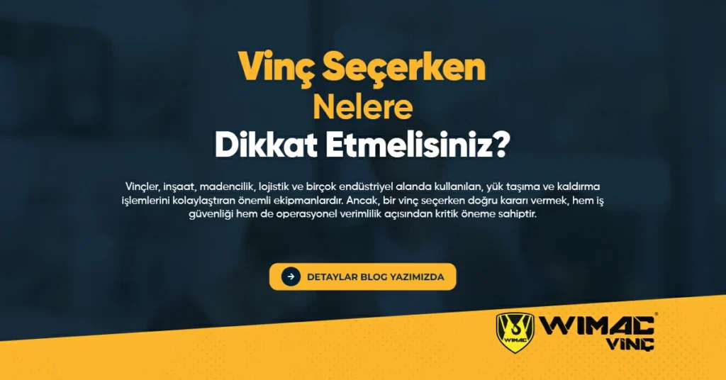 Vinç Seçerken Nelere Dikkat Etmelisiniz