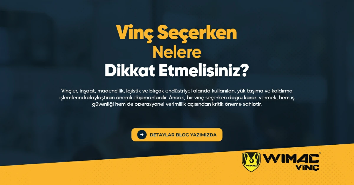 Vinç Seçerken Nelere Dikkat Etmelisiniz