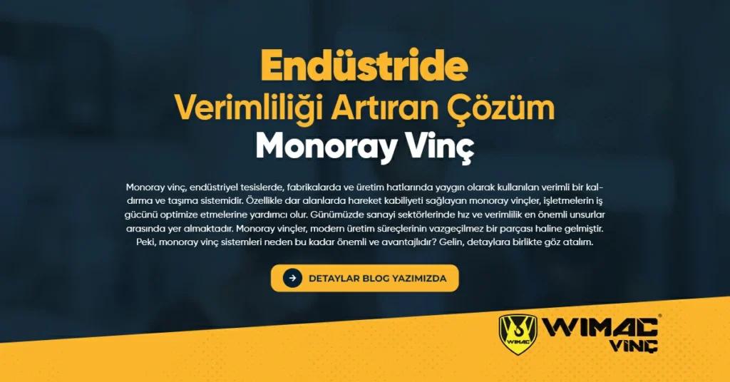 Endüstride Verimliliği Artıran Çözüm Monoray Vinç
