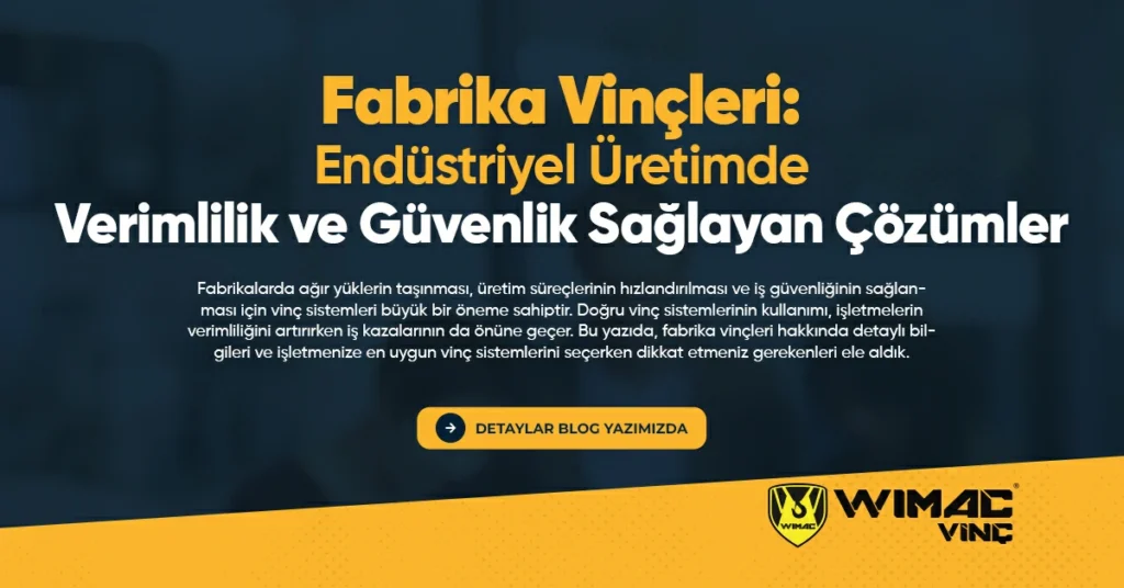 Fabrika Vinçleri Endüstriyel Üretimde Verimlilik ve Güvenlik Sağlayan Çözümler