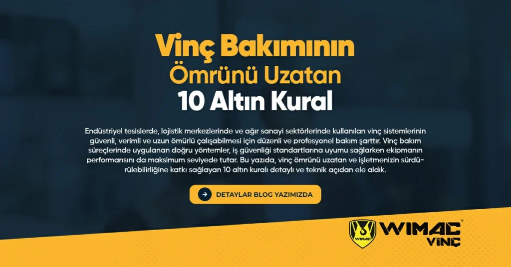 Vinç Bakımının Ömrünü Uzatan 10 Altın Kural