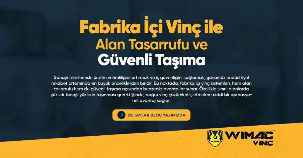 Fabrika İçi Vinç ile Alan Tasarrufu ve Güvenli Taşıma