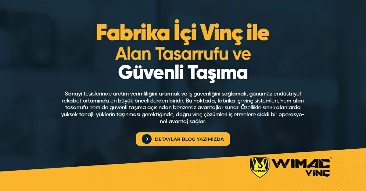 Fabrika İçi Vinç ile Alan Tasarrufu ve Güvenli Taşıma