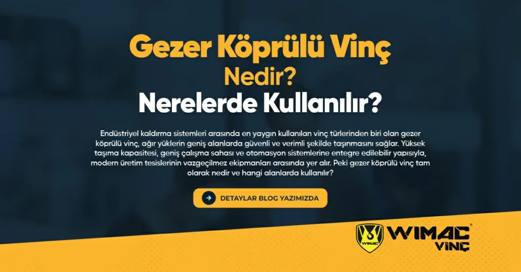 Gezer Köprülü Vinç Nedir Nerelerde Kullanılır