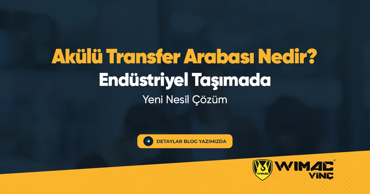 Akulu Transfer Arabasi Nedir Endustriyel Tasimada Yeni Nesil Cozum
