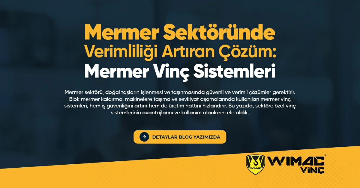 Mermer Sektöründe Verimliliği Artıran Çözüm: Mermer Vinç Sistemleri