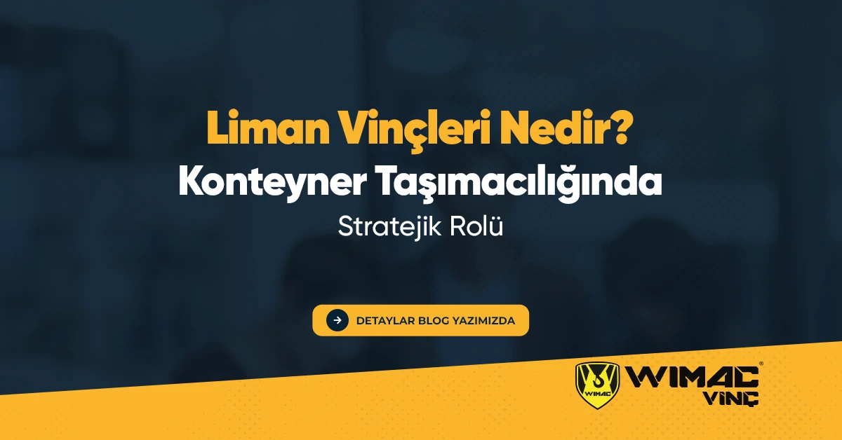 Liman Vincleri Nedir Konteyner Tasimaciliginda Stratejik Rolu
